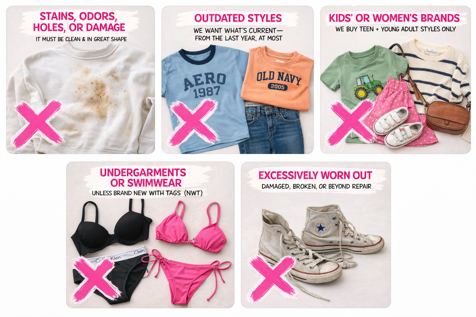 no underwear no outdated styles no stains or damaged clothes no kids or womens styles